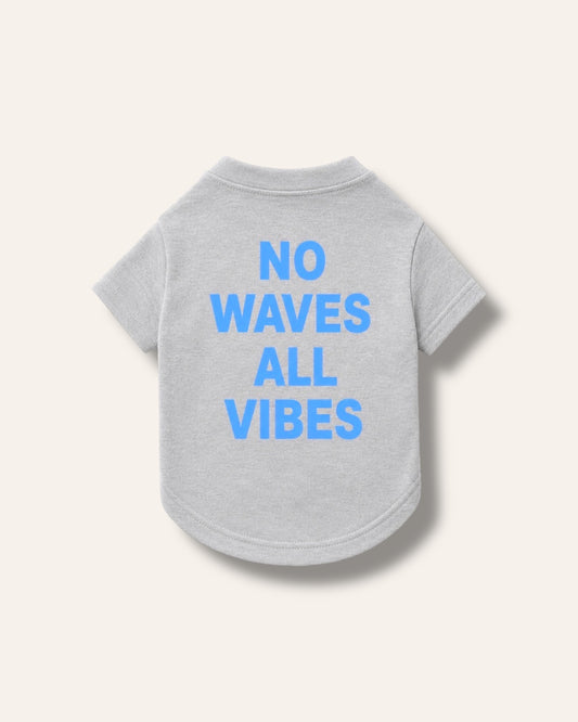 DOG WEAR — NO WAVES ALL VIBES LOGO